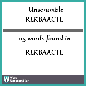 115 words unscrambled from rlkbaactl