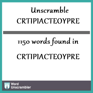1150 words unscrambled from crtipiacteoypre