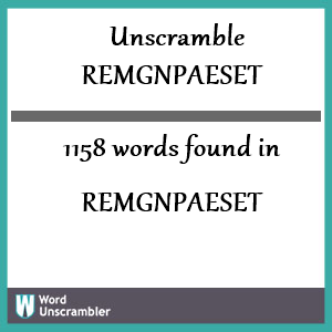 1158 words unscrambled from remgnpaeset