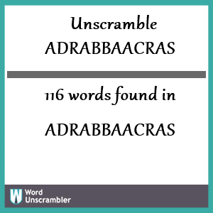 116 words unscrambled from adrabbaacras