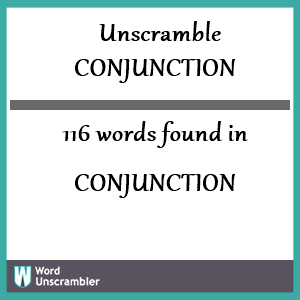 116 words unscrambled from conjunction