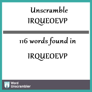 116 words unscrambled from irqueoevp