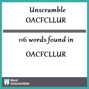 116 words unscrambled from oacfcllur