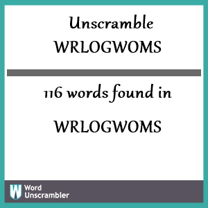 116 words unscrambled from wrlogwoms