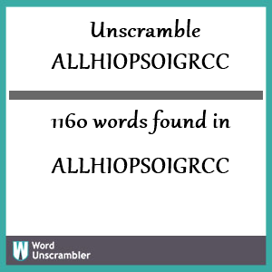 1160 words unscrambled from allhiopsoigrcc