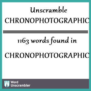 1163 words unscrambled from chronophotographic