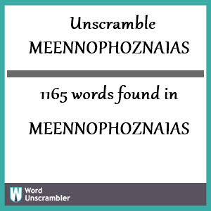 1165 words unscrambled from meennophoznaias