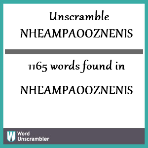 1165 words unscrambled from nheampaooznenis