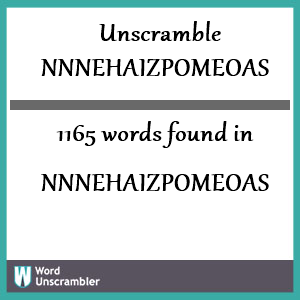 1165 words unscrambled from nnnehaizpomeoas