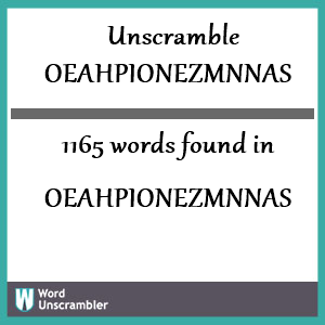 1165 words unscrambled from oeahpionezmnnas