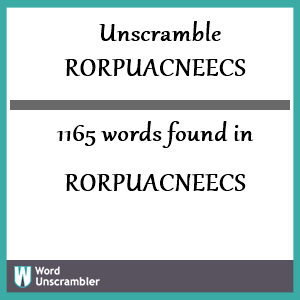 1165 words unscrambled from rorpuacneecs