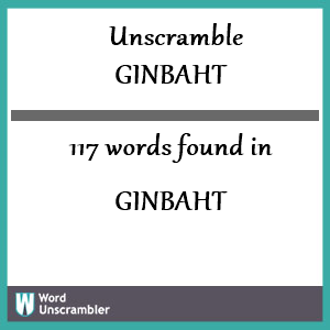 117 words unscrambled from ginbaht