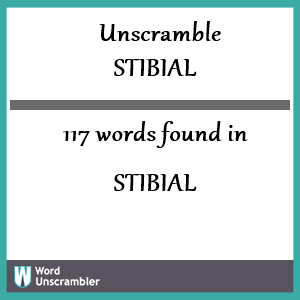 117 words unscrambled from stibial