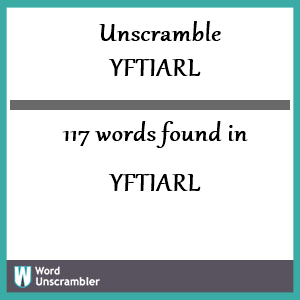 117 words unscrambled from yftiarl