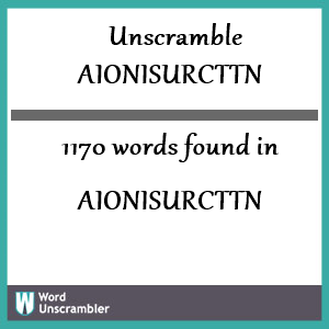 1170 words unscrambled from aionisurcttn