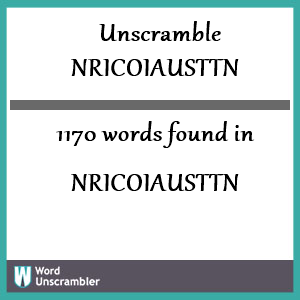 1170 words unscrambled from nricoiausttn