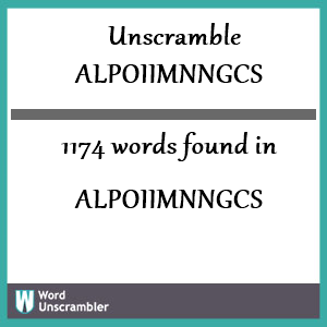 1174 words unscrambled from alpoiimnngcs