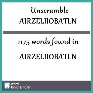 1175 words unscrambled from airzeliiobatln