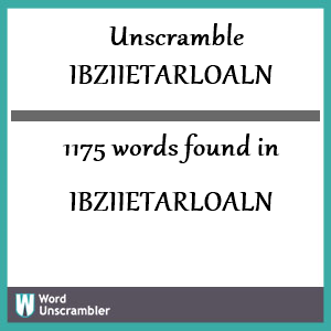 1175 words unscrambled from ibziietarloaln