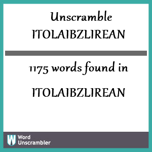 1175 words unscrambled from itolaibzlirean