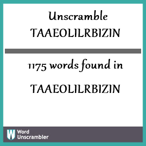 1175 words unscrambled from taaeolilrbizin