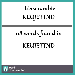 118 words unscrambled from keujettnd