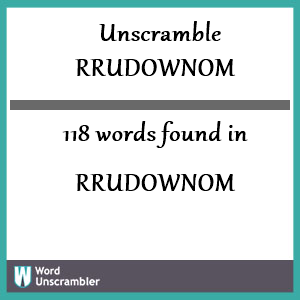 118 words unscrambled from rrudownom