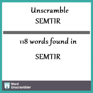 118 words unscrambled from semtir