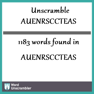 1183 words unscrambled from auenrsccteas