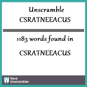 1183 words unscrambled from csratneeacus