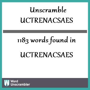1183 words unscrambled from uctrenacsaes