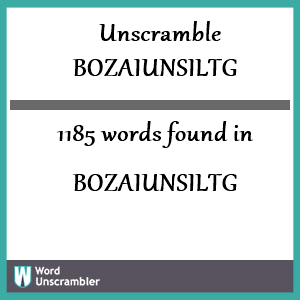 1185 words unscrambled from bozaiunsiltg
