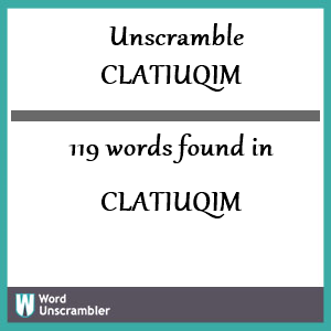 119 words unscrambled from clatiuqim