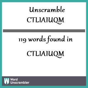 119 words unscrambled from ctliaiuqm