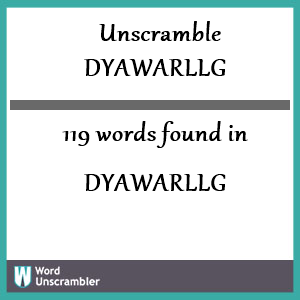 119 words unscrambled from dyawarllg
