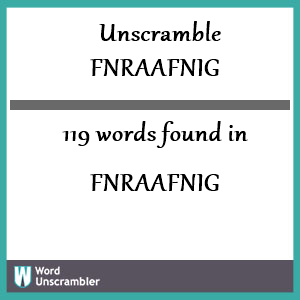 119 words unscrambled from fnraafnig