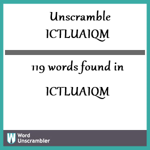 119 words unscrambled from ictluaiqm