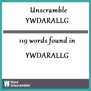 119 words unscrambled from ywdarallg