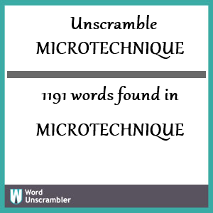 1191 words unscrambled from microtechnique