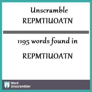 1195 words unscrambled from repmtiuoatn