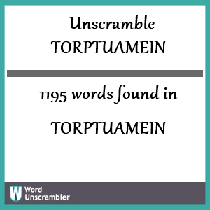 1195 words unscrambled from torptuamein