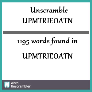 1195 words unscrambled from upmtrieoatn