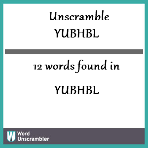 12 words unscrambled from yubhbl