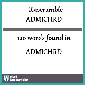 120 words unscrambled from admichrd