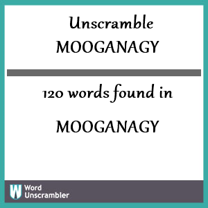 120 words unscrambled from mooganagy