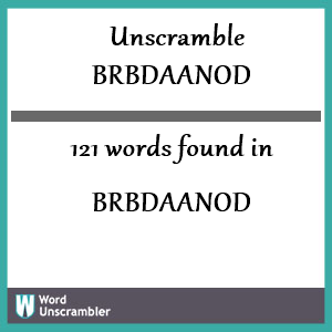 121 words unscrambled from brbdaanod