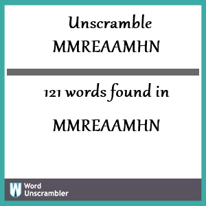 121 words unscrambled from mmreaamhn