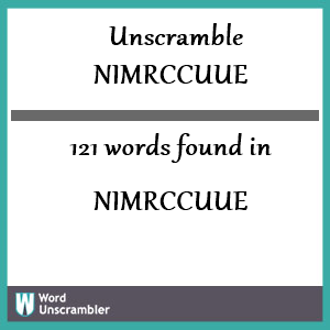 121 words unscrambled from nimrccuue