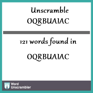 121 words unscrambled from oqrbuaiac