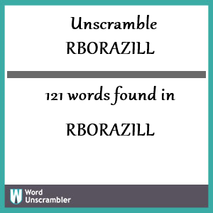 121 words unscrambled from rborazill